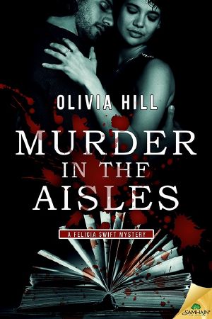 [A Felicia Swift Mystery 01] • Murder in the Aisles